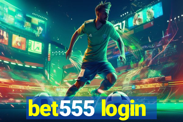 bet555 login